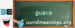 WordMeaning blackboard for guava